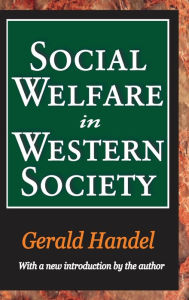 Title: Social Welfare in Western Society, Author: Gerald Handel