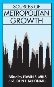 Title: Sources of Metropolitan Growth, Author: John F. McDonald