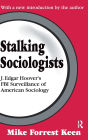 Stalking Sociologists: J. Edgar Hoover's FBI Surveillance of American Sociology