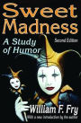 Sweet Madness: A Study of Humor