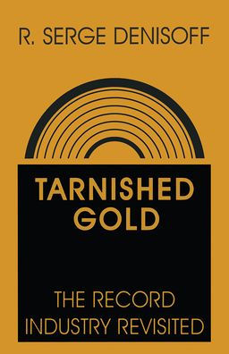 Tarnished Gold: Record Industry Revisited