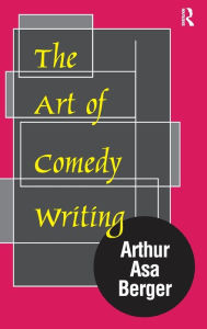 Title: The Art of Comedy Writing, Author: Arthur Asa Berger