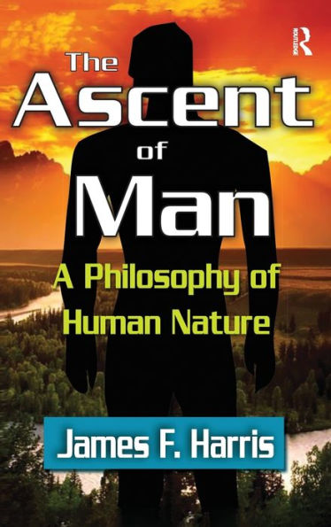 The Ascent of Man: A Philosophy of Human Nature