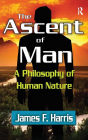 The Ascent of Man: A Philosophy of Human Nature