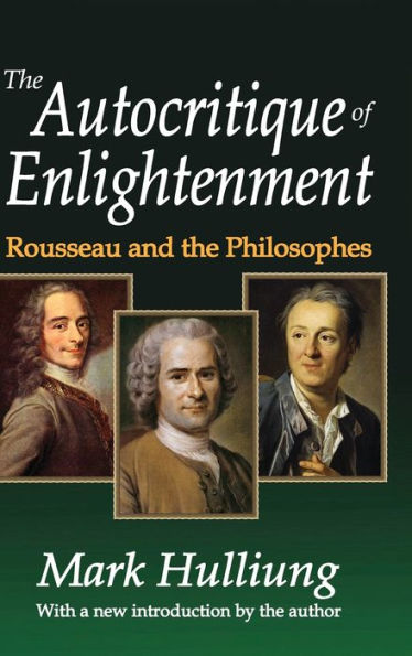 The Autocritique of Enlightenment: Rousseau and the Philosophes