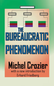 Title: The Bureaucratic Phenomenon, Author: Michel Crozier