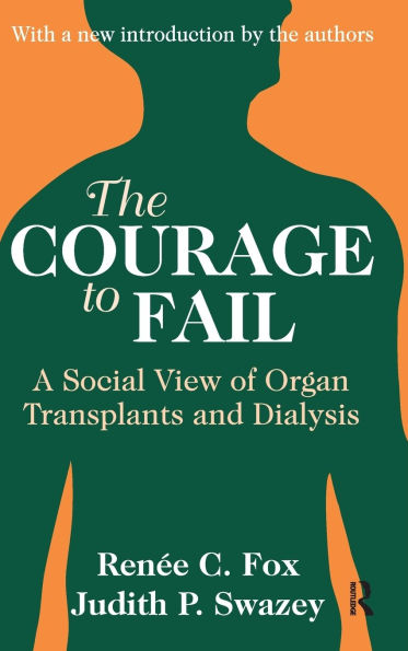 The Courage to Fail: A Social View of Organ Transplants and Dialysis