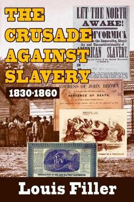 The Crusade Against Slavery: 1830-1860