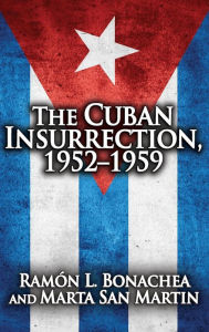 Title: Cuban Insurrection 1952-1959, Author: Ramon L. Bonachea