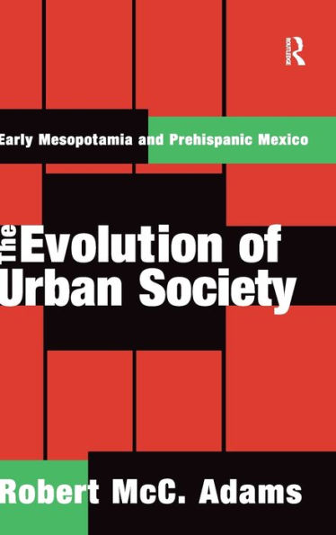 The Evolution of Urban Society: Early Mesopotamia and Prehispanic Mexico