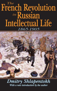 Title: The French Revolution in Russian Intellectual Life: 1865-1905, Author: James O'Connor