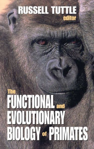 Title: The Functional and Evolutionary Biology of Primates, Author: Russell Tuttle