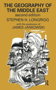 Title: The Geography of the Middle East, Author: Stephen Longrigg
