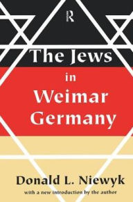 Title: Jews in Weimar Germany, Author: Donald L. Niewyk