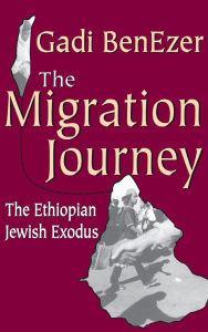 Title: The Migration Journey: The Ethiopian Jewish Exodus, Author: Stephen Miller