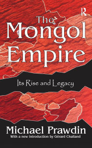 Title: The Mongol Empire: Its Rise and Legacy, Author: Michael Prawdin