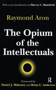 Title: The Opium of the Intellectuals, Author: Raymond Aron