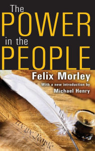 Title: The Power in the People, Author: Felix Morley