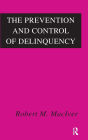 The Prevention and Control of Delinquency