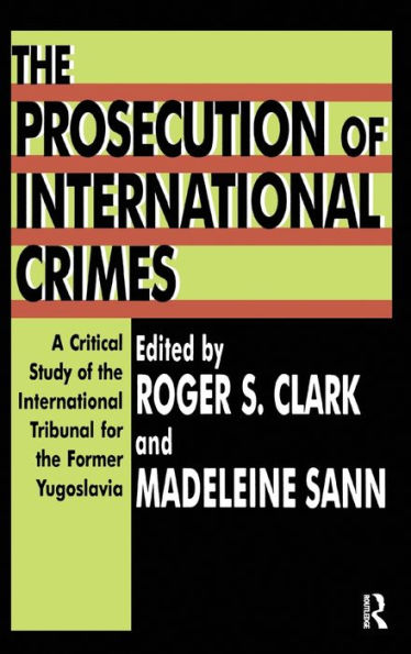 the Prosecution of International Crimes: A Critical Study Tribunal for Former Yugoslavia