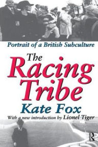 Title: The Racing Tribe: Portrait of a British Subculture, Author: Kate Fox