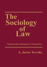 Title: The Sociology of Law: Classical and Contemporary Perspectives, Author: A. Javier Trevino