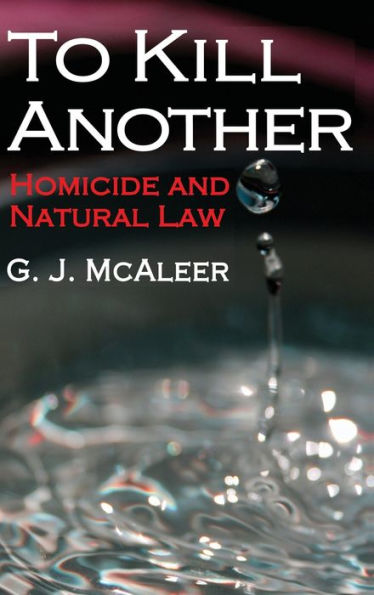 To Kill Another: Homicide and Natural Law