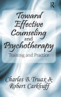 Toward Effective Counseling and Psychotherapy: Training and Practice