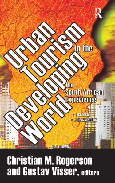 Urban Tourism in the Developing World: The South African Experience / Edition 1