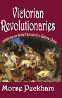 Victorian Revolutionaries: Speculations on Some Heroes of a Culture Crisis