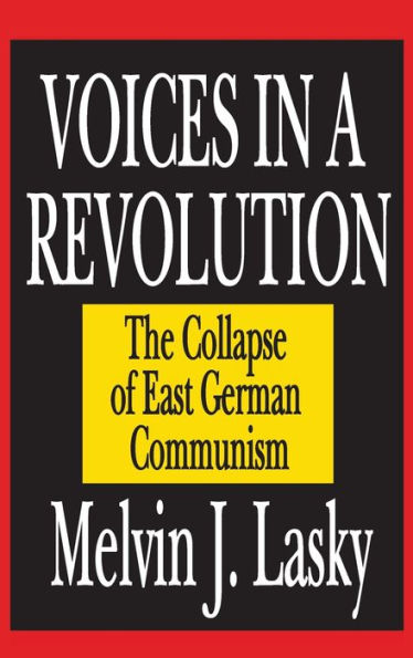 Voices a Revolution: The Collapse of East German Communism