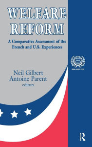 Title: Welfare Reform: A Comparative Assessment of the French and U. S. Experiences, Author: Antoine Parent