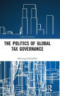 The Politics of Global Tax Governance