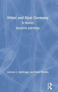 Title: Hitler and Nazi Germany: A History, Author: Jackson J. Spielvogel