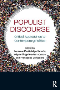 Title: Populist Discourse: Critical Approaches to Contemporary Politics / Edition 1, Author: Encarnación Hidalgo-Tenorio