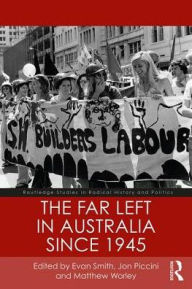 Title: The Far Left in Australia since 1945, Author: Jon Piccini