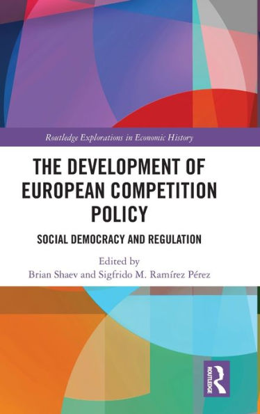 The Development of European Competition Policy: Social Democracy and Regulation