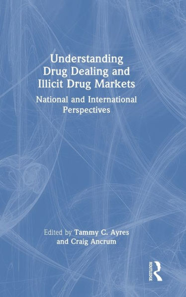 Understanding Drug Dealing and Illicit Markets: National International perspectives