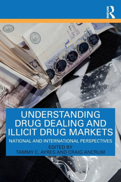 Understanding Drug Dealing and Illicit Markets: National International perspectives