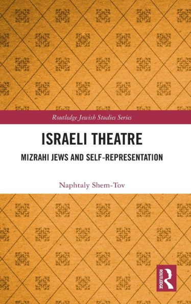 Israeli Theatre: Mizrahi Jews and Self-Representation