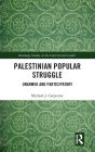 Palestinian Popular Struggle: Unarmed and Participatory