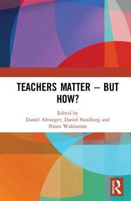 Teachers Matter - But How?
