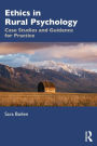 Ethics in Rural Psychology: Case Studies and Guidance for Practice / Edition 1