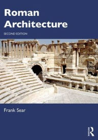 Title: Roman Architecture / Edition 2, Author: Frank Sear