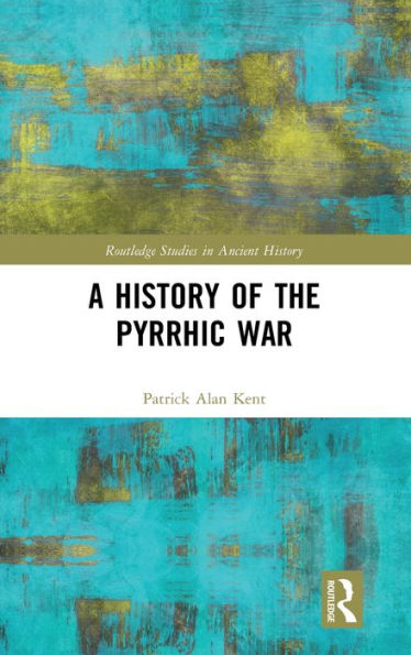 A History of the Pyrrhic War / Edition 1