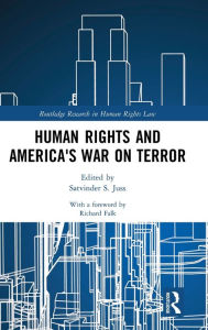 Title: Human Rights and America's War on Terror / Edition 1, Author: Satvinder S. Juss