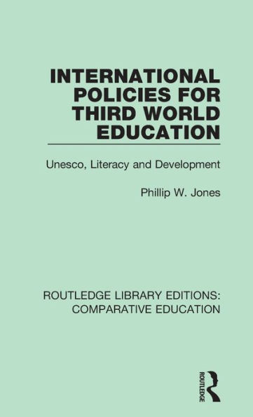 International Policies for Third World Education: Unesco, Literacy and Development / Edition 1