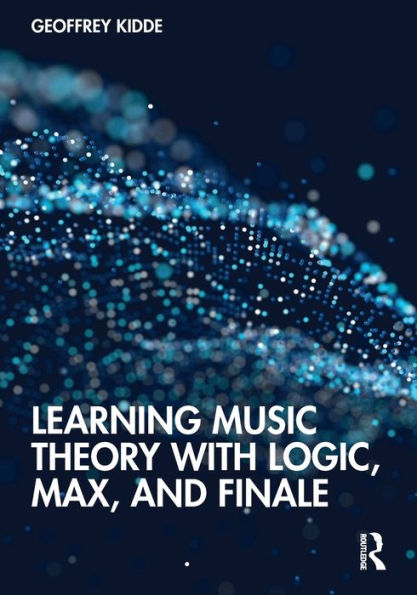 Learning Music Theory with Logic, Max, and Finale / Edition 1