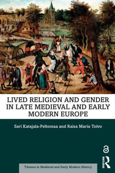 Lived Religion and Gender Late Medieval Early Modern Europe