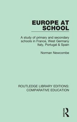 Europe at School: A Study of Primary and Secondary Schools in France, West Germany, Italy, Portugal & Spain / Edition 1